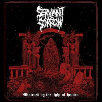 Servant of Sorrow - Blistered by the Light of Heaven (2023)