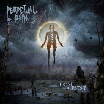 Perpetual Pain - Cease to Exist (2023)
