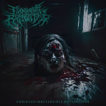 Flammable Regurgitosis - Unhinged Irreversible Mutilations (2023)