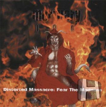Mortuary I.O.D. - Distorted Massacre: Fear The Madness (2002)