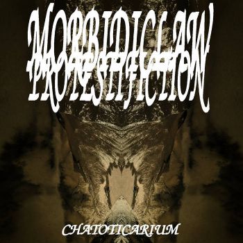 Morbidiclaw Protestifiction - Chatoticarium (2023)