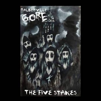Talbotville Gore - The Five Stakes (2021)