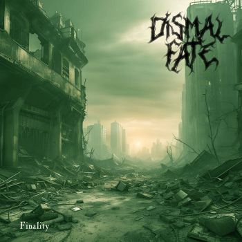 Dismal Fate - Finality (2023)