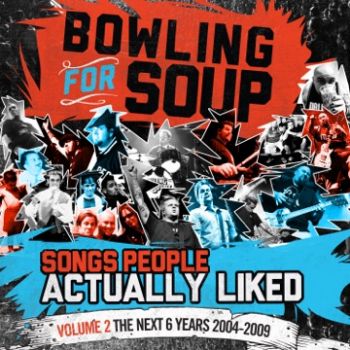 Bowling For Soup - Songs People Actually Liked, Vol. 2 - The Next 6 Years (2004-2009) (2023)