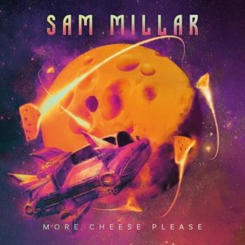 Sam Millar - More Cheese Please (2023) 