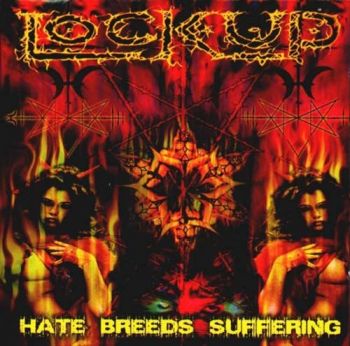 Lock Up - Hate Breeds Suffering (2002)