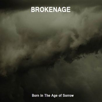 Brokenage - Born in the Age of Sorrow (2023)