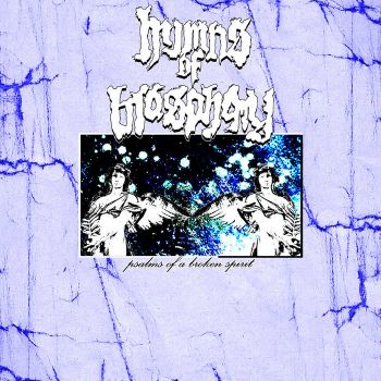 Hymns of Blasphemy - Psalms of a Broken Spirit (2023)