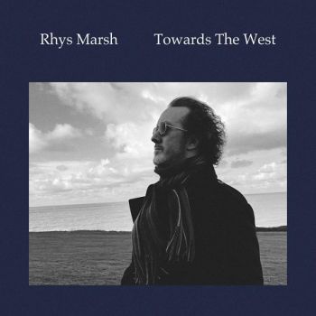 Rhys Marsh - Towards the West (2023)