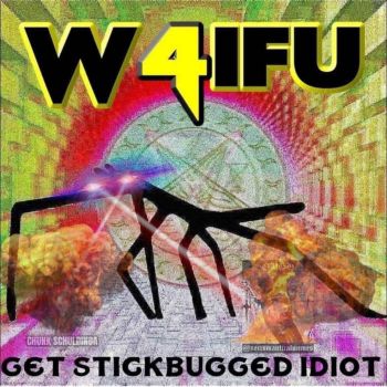 Waifu - Get Stick Bugged Idiot (2023)