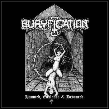 Buryfication - Haunted, Enslaved & Devoured (2023)