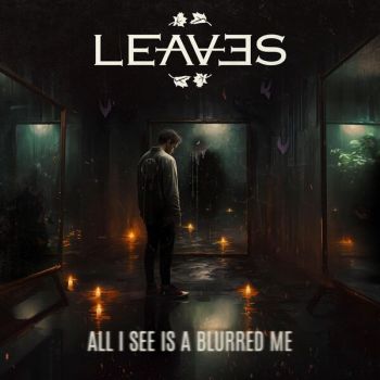 Leaves - All I See Is A Blurred Me (2023)