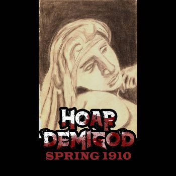 Hoar Demigod - Spring 1910 (2023)