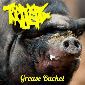 Torture Pig - Grease Bucket (2023)