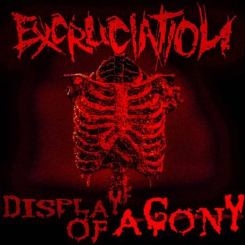 Excruciation - Display of Agony (2022)