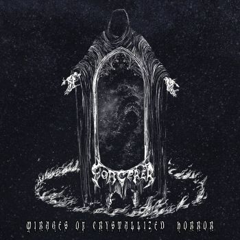 Sorcerer - Mirages of Crystallized Horror (2023)