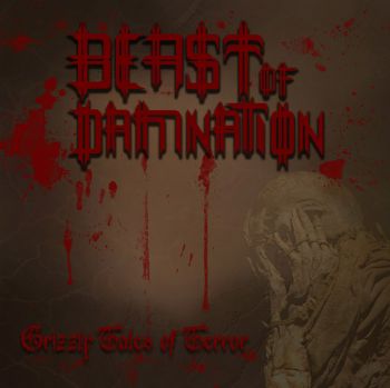 Beast Of Damnation - Grizzly Tales Of Terror (2012)