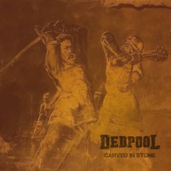 Dedpool - Carved in Stone (2023)