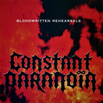 Constant Paranoia - Blood Written Rehearsals (2002)