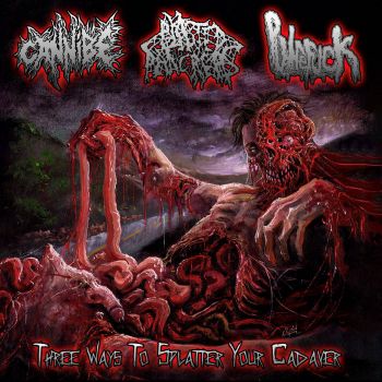 Cannibe / Blasted Pancreas / Putrefuck - 3 Ways to Splatter Your Cadaver (2023)