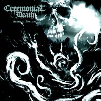 Ceremonial Death - Abysmal Torture (2023)