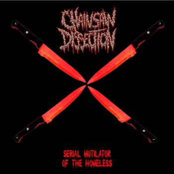 Chainsaw Dissectio - Serial Mutilator of the Homeless (2023)