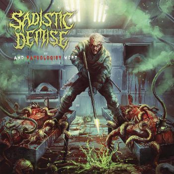 Sadistic Demise - ...and Pathologist Wept (2023)