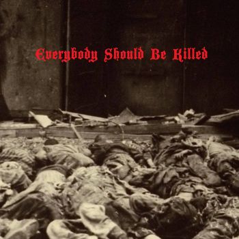 Criminally Insane (ex-Divine Excrement) - Everybody Should Be Killed (2023)