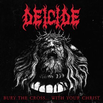 Deicide - Bury the Cross... with Your Christ [Single] (2023)