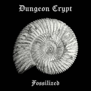 Dungeon Crypt - Fossilized (2023)