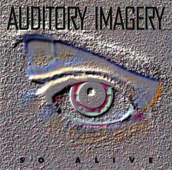 Auditory Imagery - So Alive (1995)