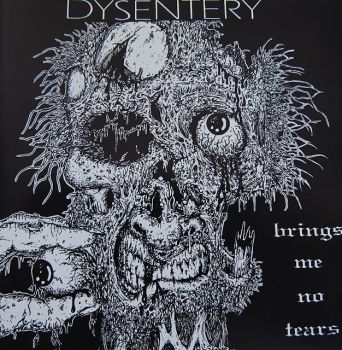 Dysentery - ...Brings Me No Tears (1993)