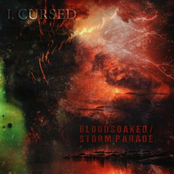 I, Cursed - Bloodsoaked / Storm Parade (2023)