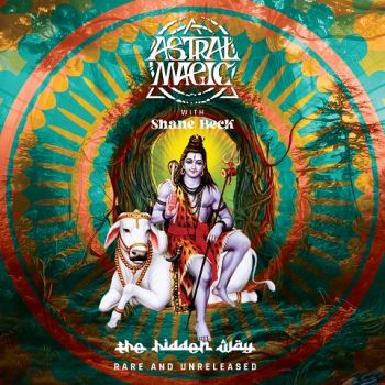 Astral Magic with Shane Beck - The Hidden Way - Rare and Unreleased (2024)