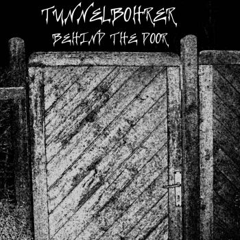 Tunnelbohrer - Behind the Door (2024)