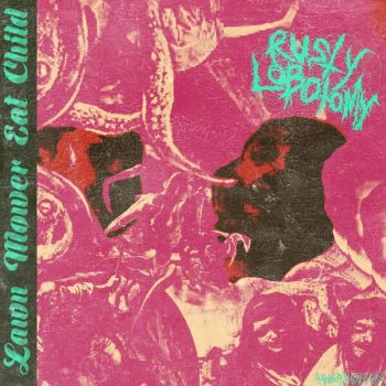 Rusty Lobotomy - Lawn Mower Eat Child (2024)