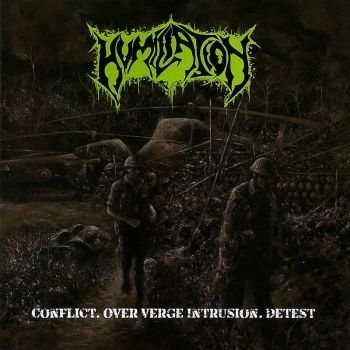 Humiliation - Conflict. Over Verge Intrusion. Detest (2021)