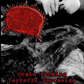 Necrotizing Fasciitis - Brain Fucking Necrotic Gorenoise (2024)