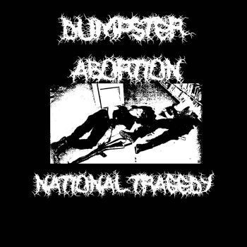 Dumpster Abortion - National Tragedy (2024)