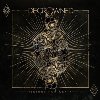 Decrowned - Persona Non Grata (2024)