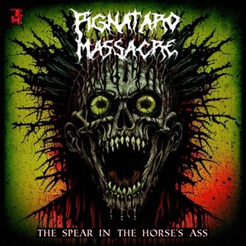 Pignataro Massacre - The Spear in the Horse's Ass (2024)