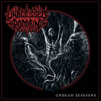 Unblessed Domain - Undead Sessions (2024)