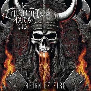 Crushing Axes - Reign of Fire (2024)