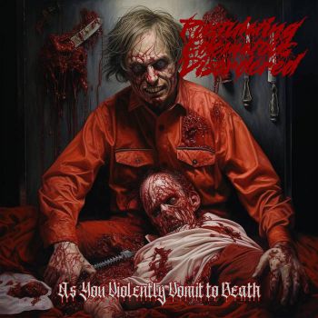 Pustulating Edematous Disordered - As You Violently Vomit to Death (2024)