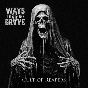 Ways to the Grave - Cult of Reapers (2024)