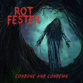 Rot Fester - Condone and Condemn (2024)