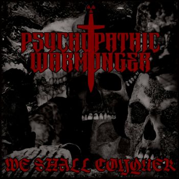 Psychopathic Warmonger - We Shall Conquer (2024)