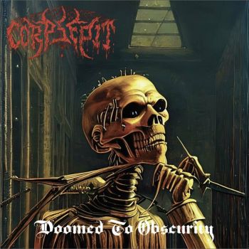 Corpsepit - Doomed to Obscurity (2024)