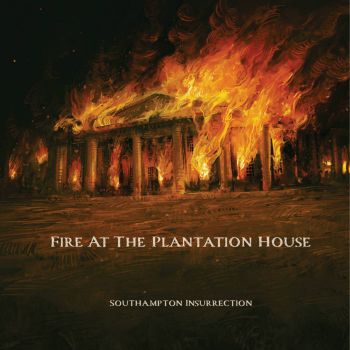 Fire at the Plantation House - Southampton Insurrection (2024)