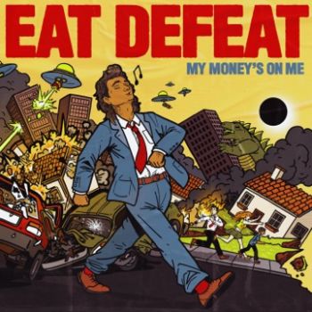 Eat Defeat - My Money's On Me (2024)